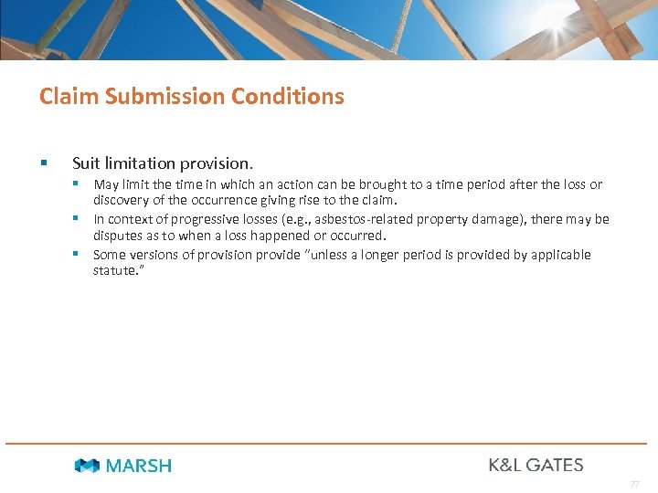 Claim Submission Conditions § Suit limitation provision. § May limit the time in which