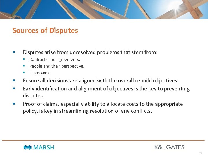 Sources of Disputes § Disputes arise from unresolved problems that stem from: § Contracts