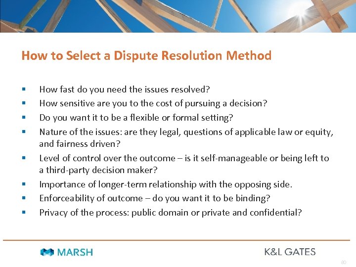 How to Select a Dispute Resolution Method § § § § How fast do