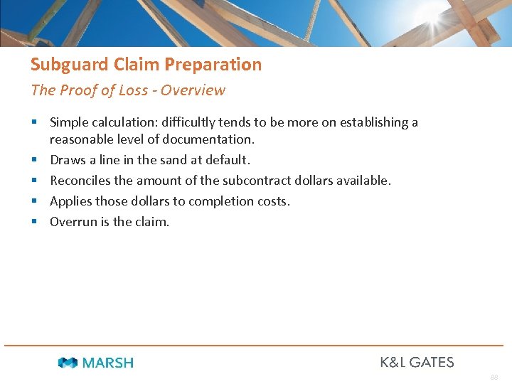 Subguard Claim Preparation The Proof of Loss - Overview § Simple calculation: difficultly tends