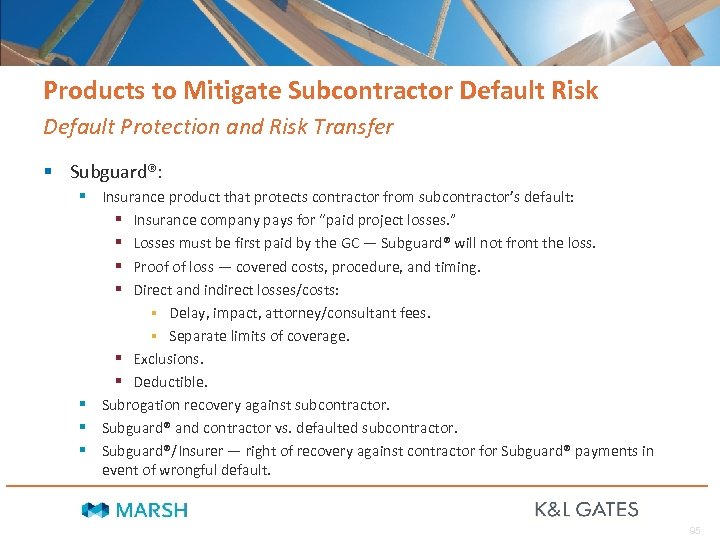 Products to Mitigate Subcontractor Default Risk Default Protection and Risk Transfer § Subguard®: §