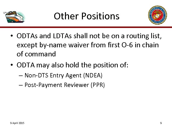 Other Positions • ODTAs and LDTAs shall not be on a routing list, except