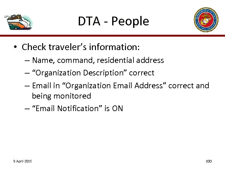 DTA - People • Check traveler’s information: – Name, command, residential address – “Organization