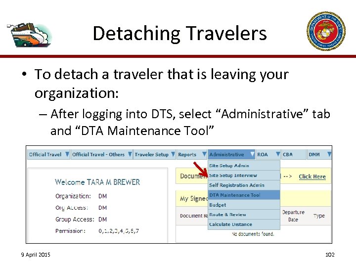 Detaching Travelers • To detach a traveler that is leaving your organization: – After