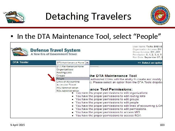 Detaching Travelers • In the DTA Maintenance Tool, select “People” 9 April 2015 103