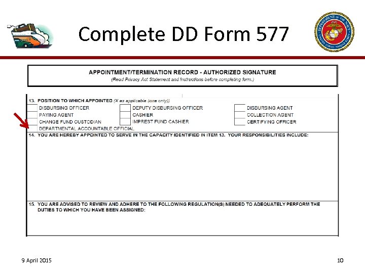 Complete DD Form 577 9 April 2015 10 