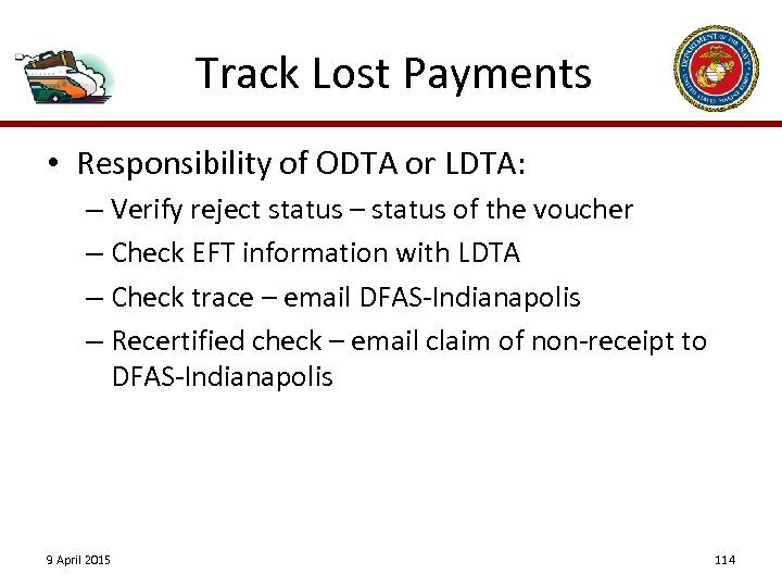 Track Lost Payments • Responsibility of ODTA or LDTA: – Verify reject status –