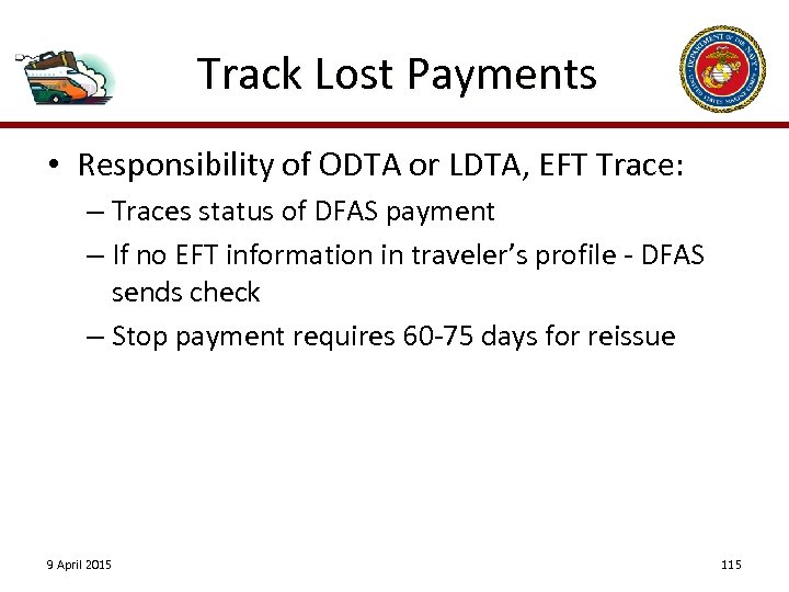 Track Lost Payments • Responsibility of ODTA or LDTA, EFT Trace: – Traces status