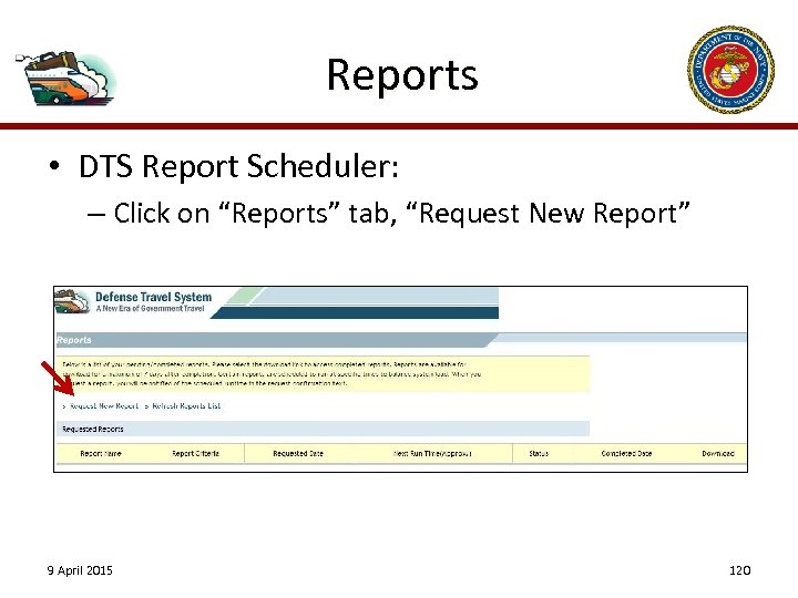 Reports • DTS Report Scheduler: – Click on “Reports” tab, “Request New Report” 9