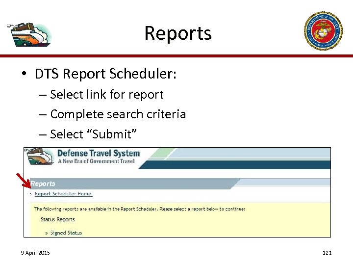 Reports • DTS Report Scheduler: – Select link for report – Complete search criteria