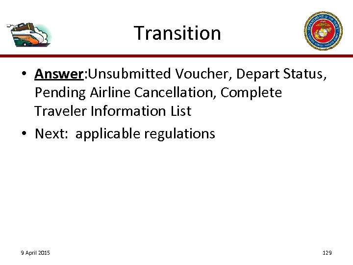 Transition • Answer: Unsubmitted Voucher, Depart Status, Pending Airline Cancellation, Complete Traveler Information List