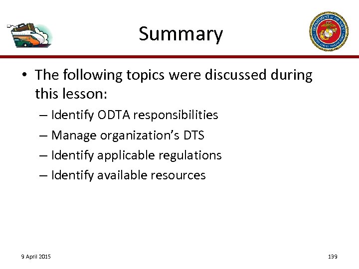 Summary • The following topics were discussed during this lesson: – Identify ODTA responsibilities