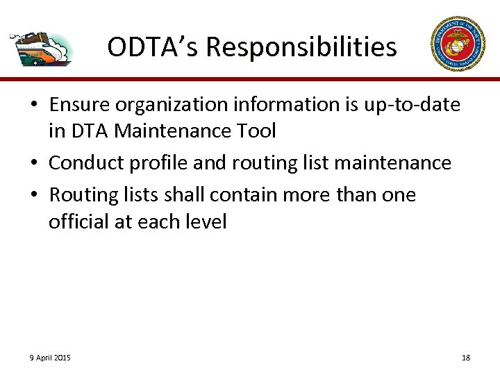 ODTA’s Responsibilities • Ensure organization information is up-to-date in DTA Maintenance Tool • Conduct