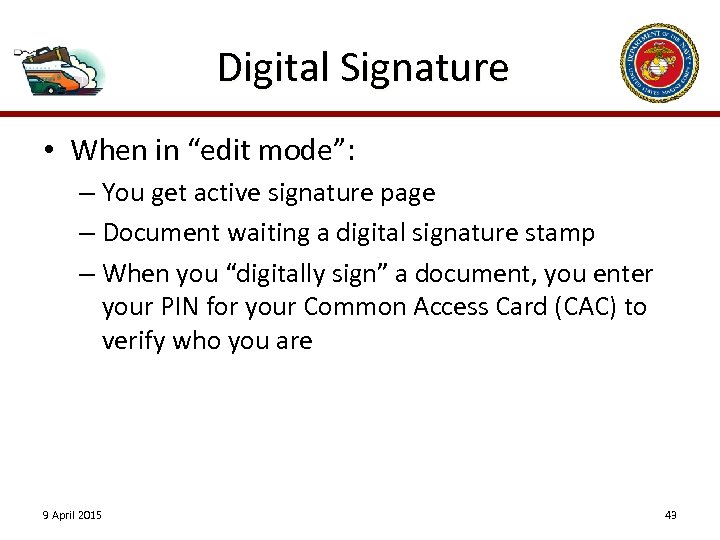 Digital Signature • When in “edit mode”: – You get active signature page –