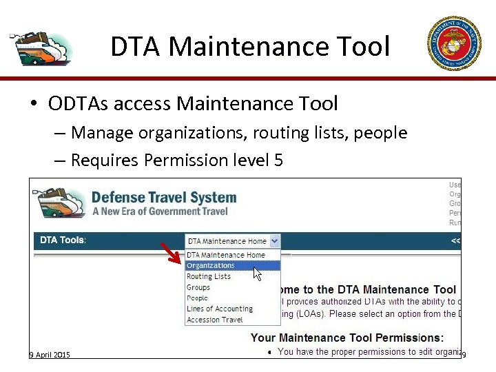 DTA Maintenance Tool • ODTAs access Maintenance Tool – Manage organizations, routing lists, people