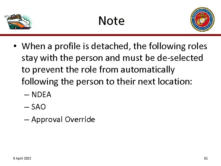 Note • When a profile is detached, the following roles stay with the person