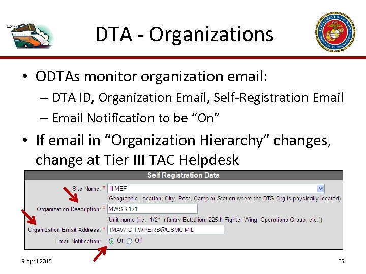 DTA - Organizations • ODTAs monitor organization email: – DTA ID, Organization Email, Self-Registration