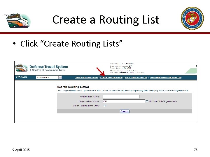 Create a Routing List • Click “Create Routing Lists” 9 April 2015 75 