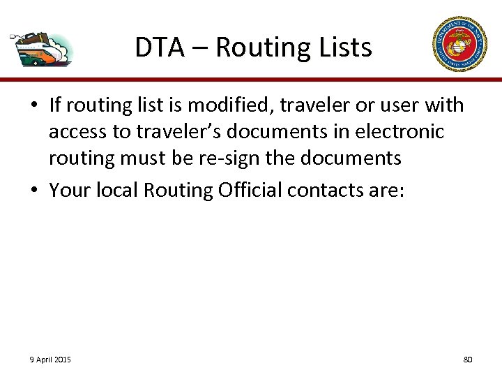 DTA – Routing Lists • If routing list is modified, traveler or user with