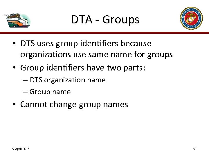 DTA - Groups • DTS uses group identifiers because organizations use same name for