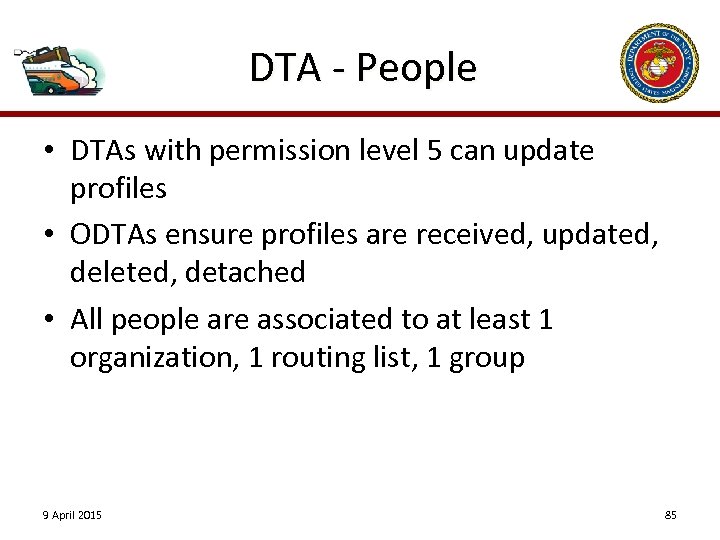 DTA - People • DTAs with permission level 5 can update profiles • ODTAs