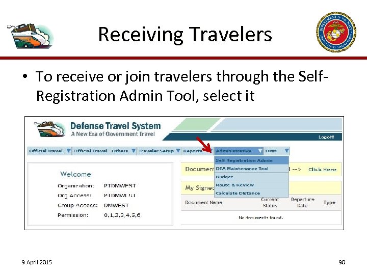 Receiving Travelers • To receive or join travelers through the Self. Registration Admin Tool,