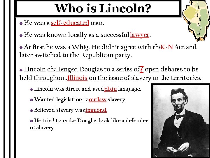 Who is Lincoln? He was a self-educated man. He was known locally as a