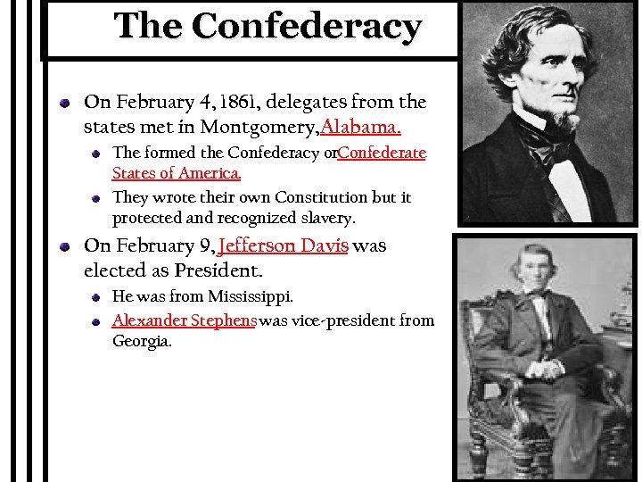The Confederacy On February 4, 1861, delegates from the states met in Montgomery, Alabama.