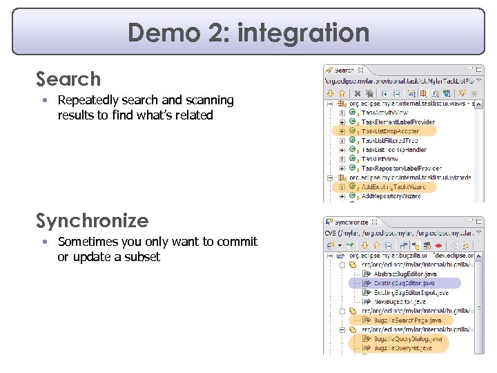 Demo 2: integration Search • Repeatedly search and scanning results to find what’s related