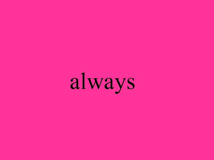 always 