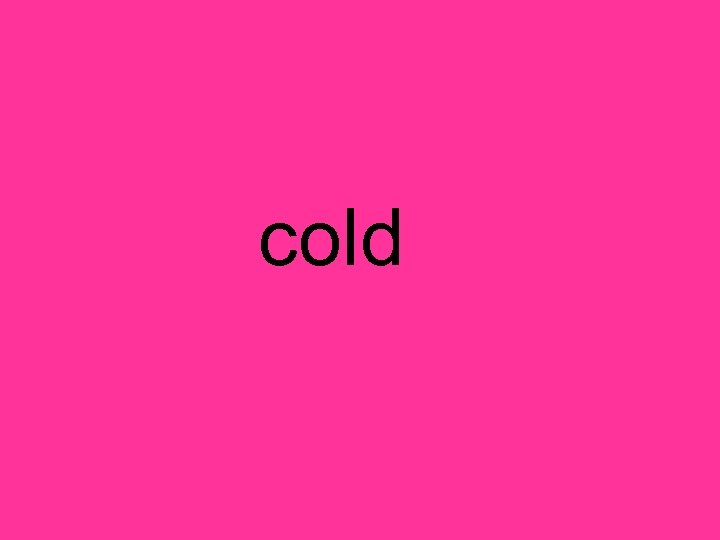 cold 