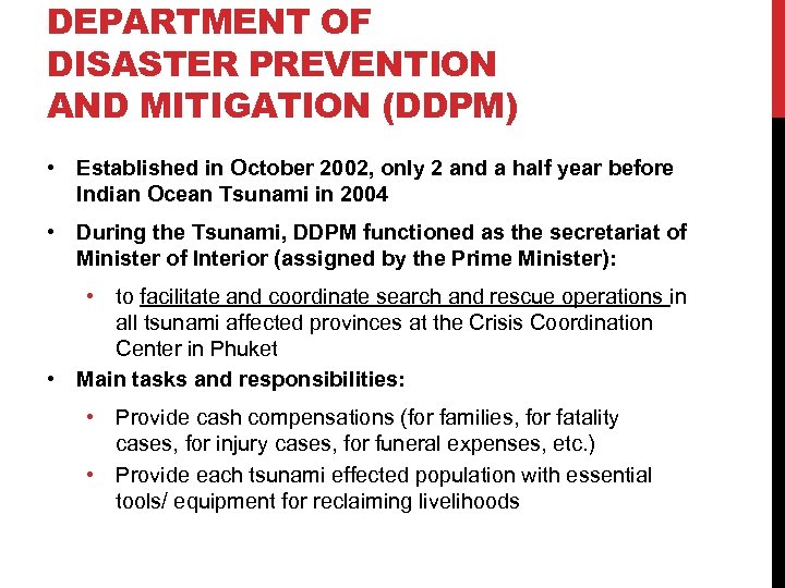 DEPARTMENT OF DISASTER PREVENTION AND MITIGATION (DDPM) • Established in October 2002, only 2