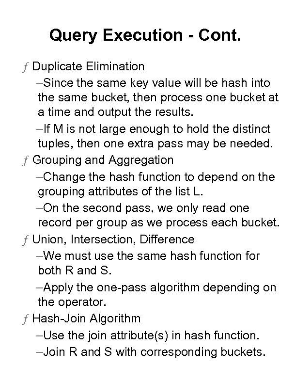 Query Execution - Cont. ƒ Duplicate Elimination –Since the same key value will be
