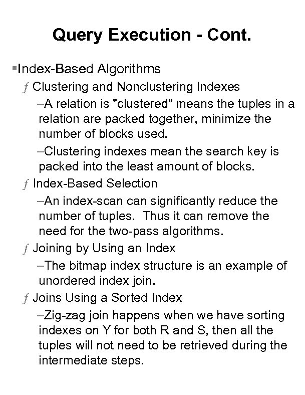 Query Execution - Cont. §Index-Based Algorithms ƒ Clustering and Nonclustering Indexes –A relation is