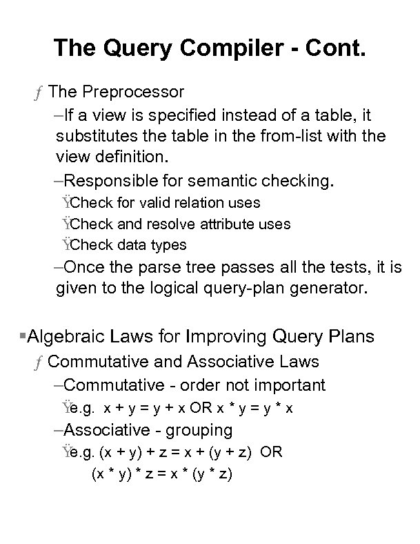 The Query Compiler - Cont. ƒ The Preprocessor –If a view is specified instead