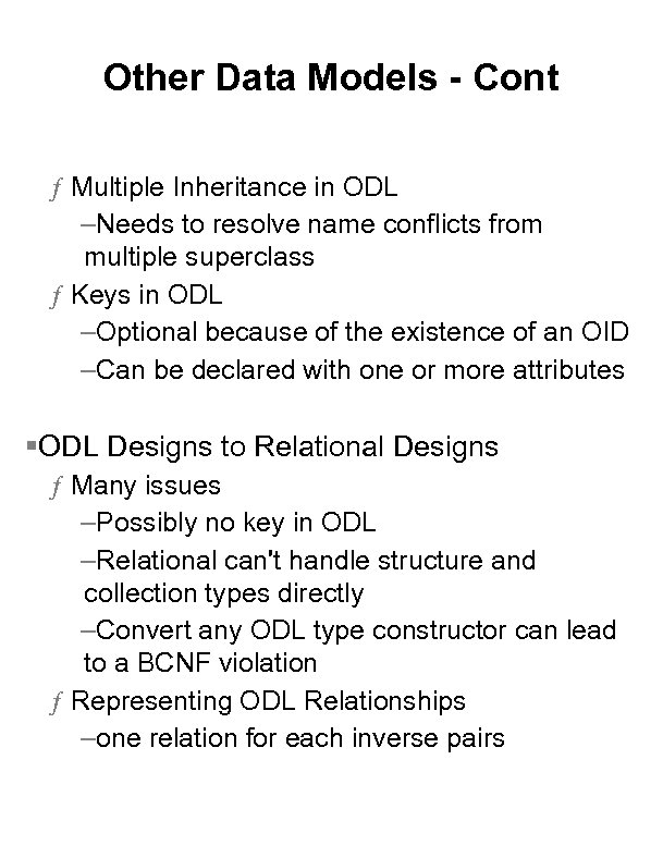 Other Data Models - Cont ƒ Multiple Inheritance in ODL –Needs to resolve name
