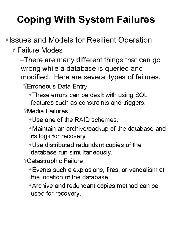 Coping With System Failures §Issues and Models for Resilient Operation ƒ Failure Modes –There