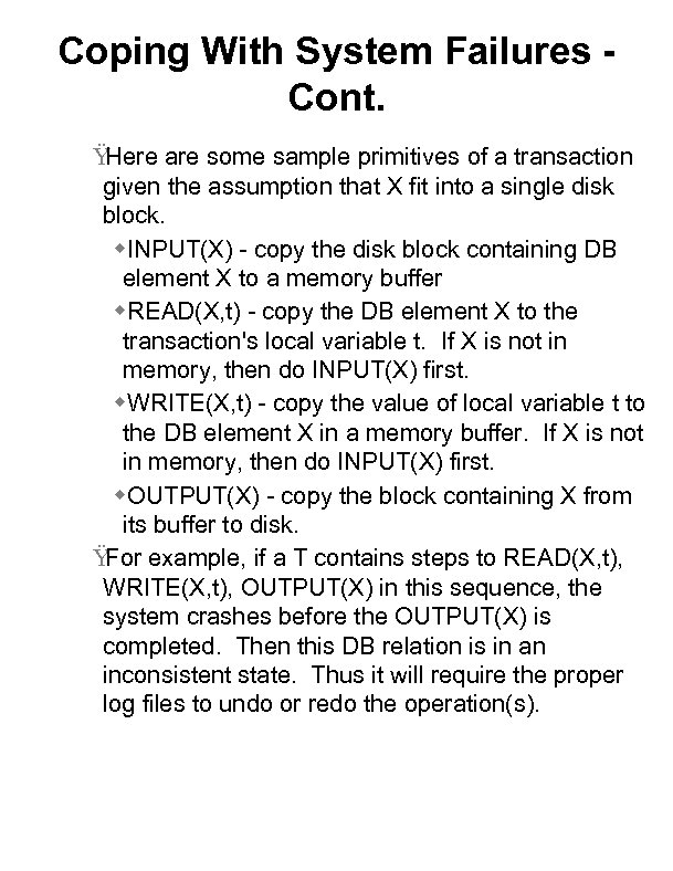 Coping With System Failures Cont. Ÿ Here are some sample primitives of a transaction