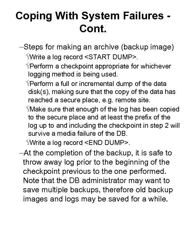 Coping With System Failures Cont. –Steps for making an archive (backup image) Ÿ Write