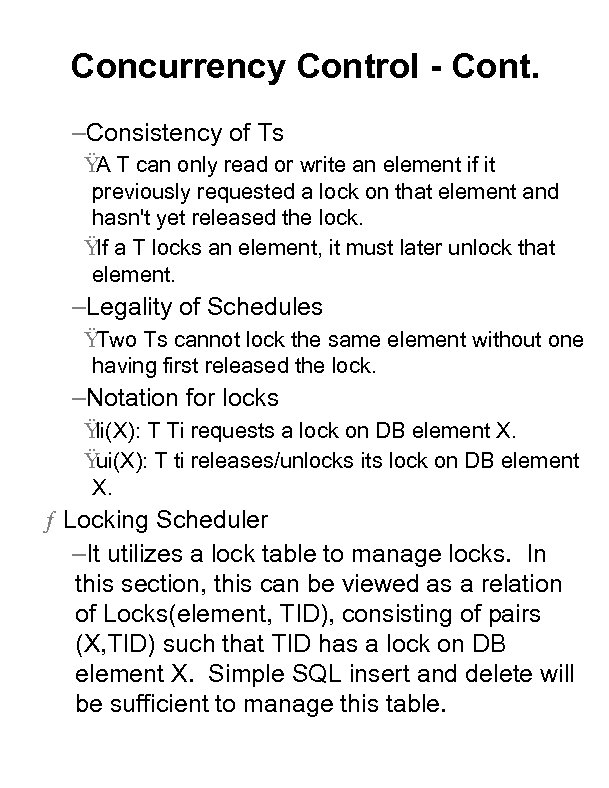 Concurrency Control - Cont. –Consistency of Ts Ÿ T can only read or write