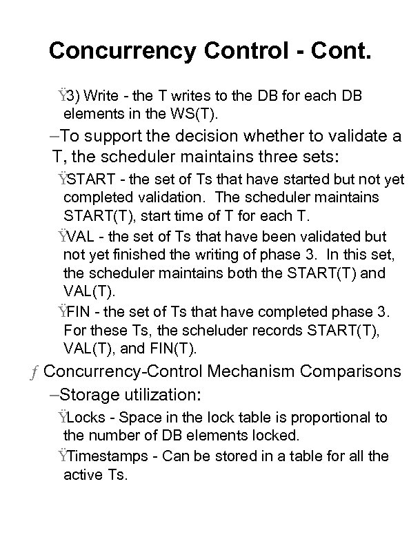 Concurrency Control - Cont. Ÿ Write - the T writes to the DB for