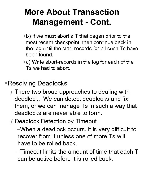 More About Transaction Management - Cont. wb) If we must abort a T that