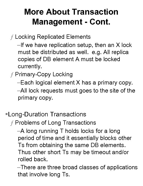 More About Transaction Management - Cont. ƒ Locking Replicated Elements –If we have replication