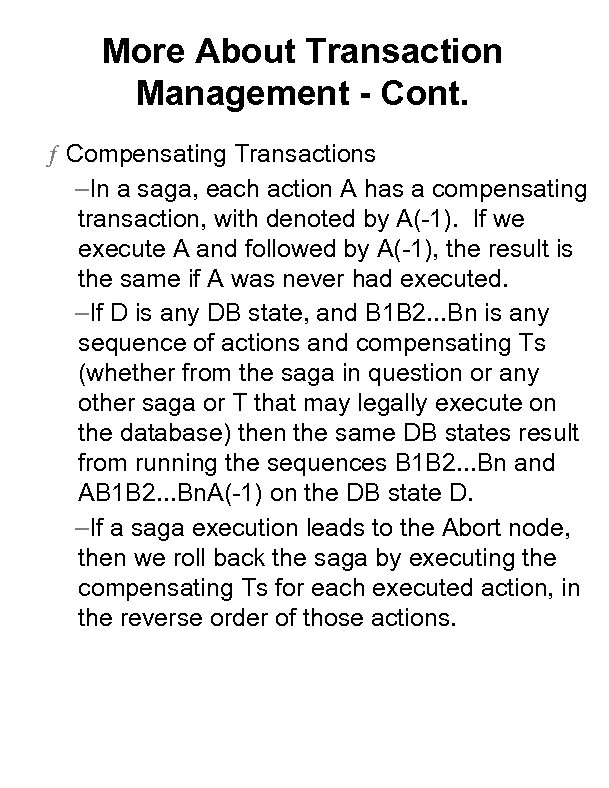 More About Transaction Management - Cont. ƒ Compensating Transactions –In a saga, each action