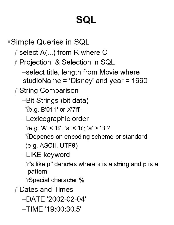 SQL §Simple Queries in SQL ƒ select A(. . . ) from R where