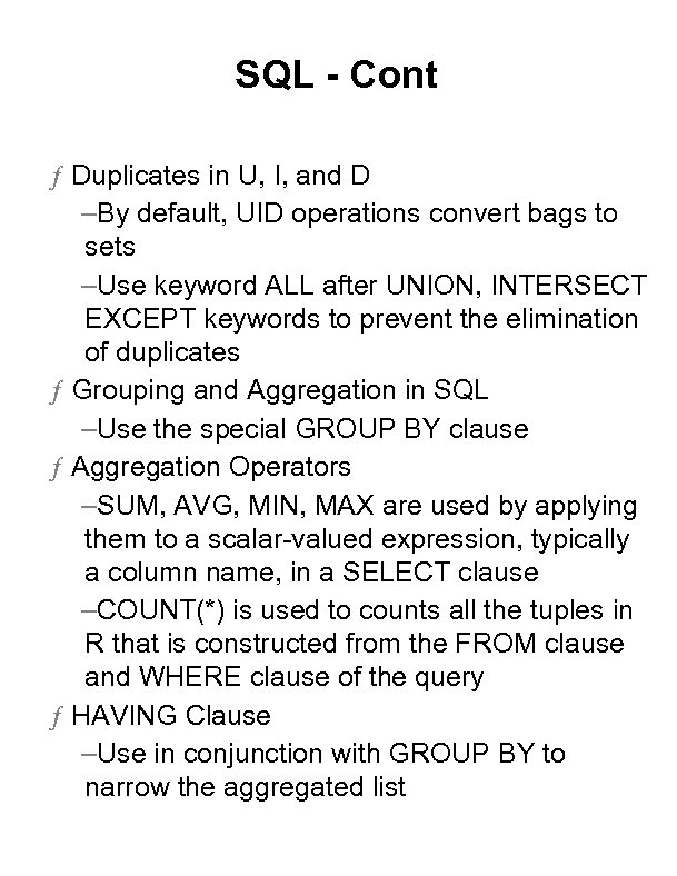SQL - Cont ƒ Duplicates in U, I, and D –By default, UID operations