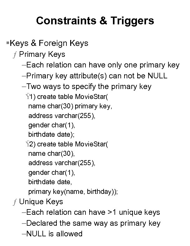 Constraints & Triggers §Keys & Foreign Keys ƒ Primary Keys –Each relation can have