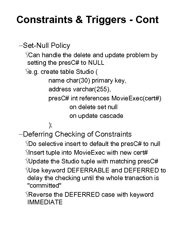 Constraints & Triggers - Cont –Set-Null Policy Ÿ Can handle the delete and update