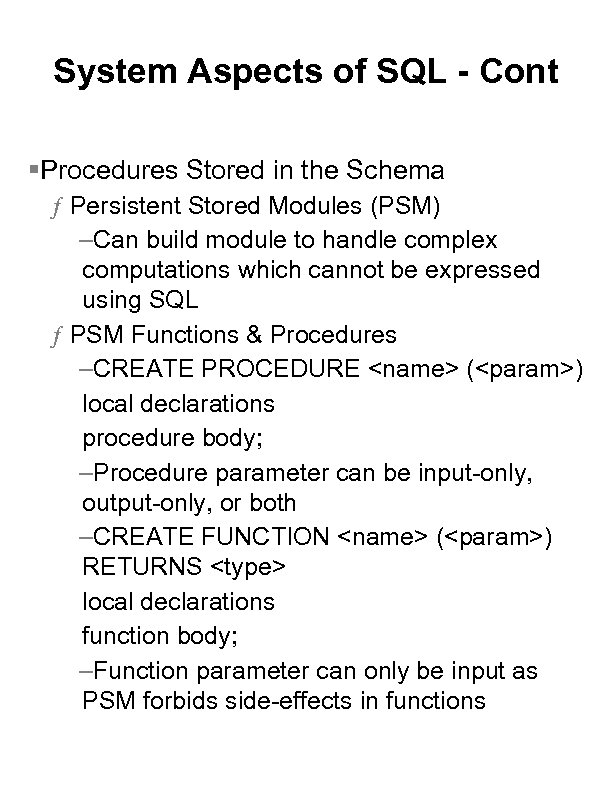 System Aspects of SQL - Cont §Procedures Stored in the Schema ƒ Persistent Stored