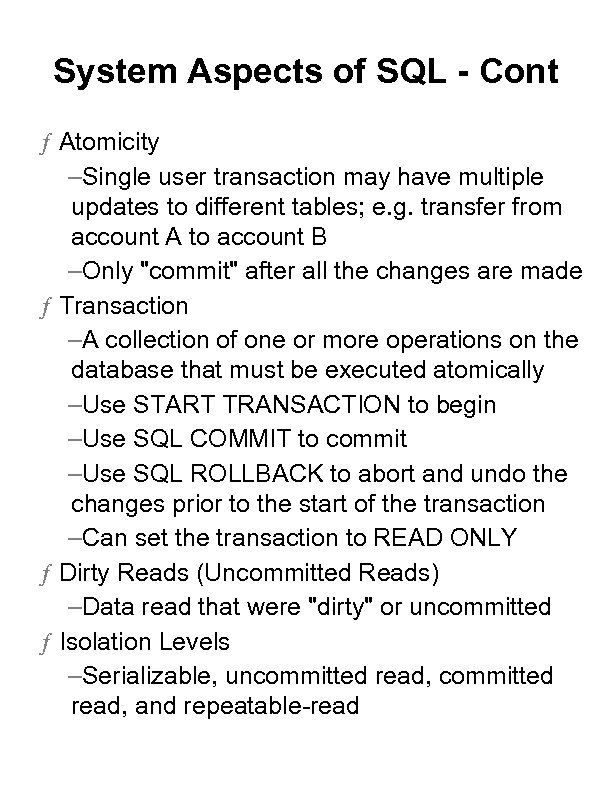 System Aspects of SQL - Cont ƒ Atomicity –Single user transaction may have multiple